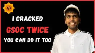 How to crack Google Summer of Code 2025 (Ultimate Guide in Hindi)