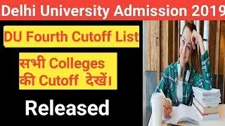 DU 4th Cutoff List|| Delhi University Cutoff || Du Admission 2019