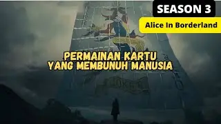(S3) KETIKA GAMERS PRO DITANTANG PERMAINAN MEMATIKAN ‼️ Alur Cerita ALICE IN BORDERLAND SEASON 3 FUL