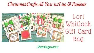 Crafting Christmas All Year with Lisa & Paulette ~ Feb 2020 {Sharingmoore}