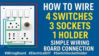How to wire four switches three sockets one holder board