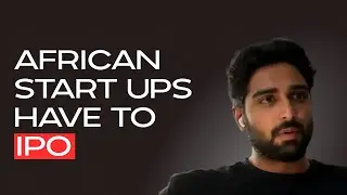 Launch Africa's Exit Expert: African Startups have to IPO