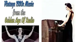 Vintage 1930s Orchestra Music From The Golden Age Of Radio