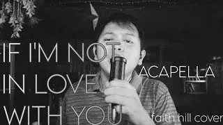 [Acapella] IF I'M NOT IN LOVE WITH YOU by Kathy Trocolli/Faith Hill #2025 | Performed by Alf Pagobo
