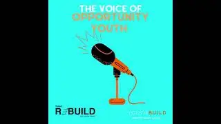The Voice of Opportunity Youth - YouthBuild Greater Stark County Dakota Ferguson