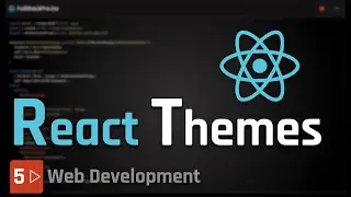 Full Stack Development [5]  - React Themes