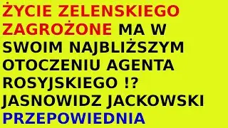 Clairvoyant Jackowski prophecy Zelensky entourage agent