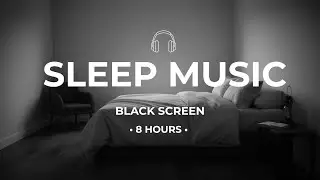 Sleep Music for Anxiety & Restlessness &bull; Black Screen &bull; 8 Hours