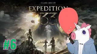 This was as far as I got on my old save file | Expedition 33 Part 6
