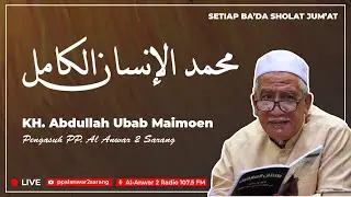 Pengaosan Kitab Muhammad Al Insan Al Kamil | Syaikhina KH.Abdullah Ubab Maimoen.