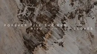 Rivo, CLOVES - Forever Till The End (Official Audio)