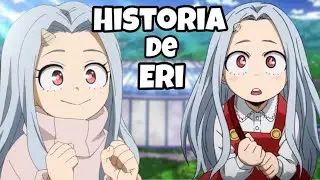 Boku No Hero Academia: La Historia de ERI CHAN | BNH: La vida de Eri Chan