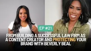 From building a successful Law firm as a content creator and protecting your brand with Beverly Beal