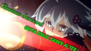 Fate/Grand Order : Review Servant - Okita Souji (Saber Alter)