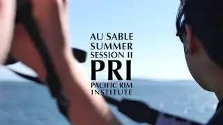 Au Sable Summer at Pacific Rim Institute
