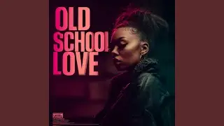 Old School Love