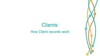 Clients: How client records work