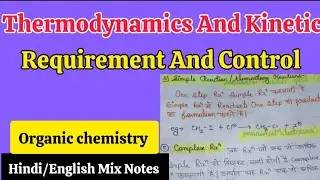 Thermodynamics And Kinetic Requirment And Control in hindi || MSc Organic Chemistry in hindi
