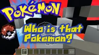 Who is that Pok&eacute;mon? (Minecraft) Pixel the Pok&eacute;mon Episode 1
