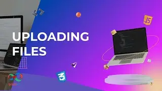 HTML & CSS Tutorial 45 : Uploading files