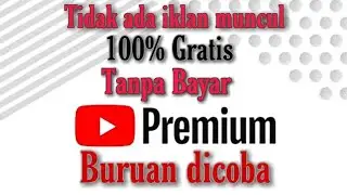 Cara membuat youtube menjadi premium tanpa iklan gratis