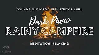 Wet Forest Campfire + Dark Piano (3 Hours) | No Music Beat &bull; Sleep