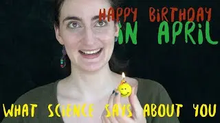 Happy birthday in April! What science says about people born in April