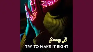 Try to Make It Right