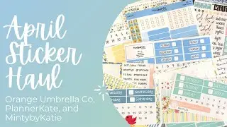 April STICKER HAUL!|Planner Kate|Orange Umbrella Co.|MintybyKatie|PLUM PAPER Vertical Priorities