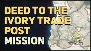 Obtain the deed to the Ivory Trade Post Assassin's Creed Valhalla