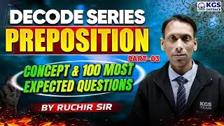 Decode Series Preposition Part - 03 | Concept & 100 Most Expected Questions | English by Ruchir Sir