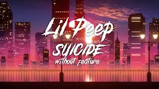 Lil Peep - Suicide [without feature]