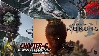 Black Myth: Wukong — All Chapter 6 Bosses & Mini Bosses | Locations,  Rewards & Strategy 4K60FPS