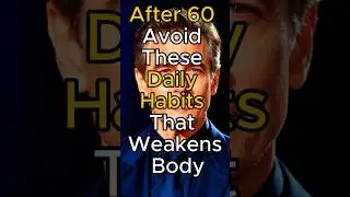 Elderly Wisdom : After 60 Avoid These Daily Habits That Weakens Body