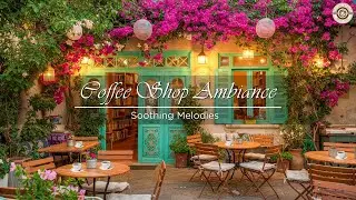 Soft Spring Morning Bossa Nova Jazz 🌸Cozy Coffee Shop Ambiance with Relaxing Instrumental Music 🌼