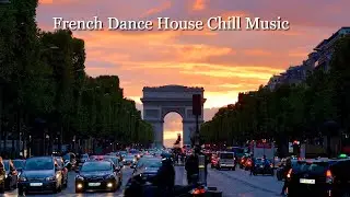 French dance house chill music