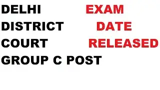 DELHI DISTRICT COURT GROUP C POST EXAM DATE RELEASED