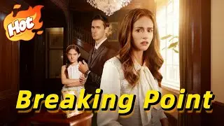🆕The Breaking Point of Love【Wonderful Drama】#drama