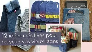 12 id&eacute;es cr&eacute;atives pour recycler vos vieux jeans