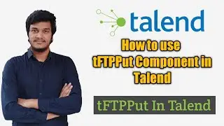 78. How to send files/folders from your Local to Remote Server in Talend l tFTPPut l Talend DI
