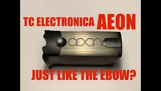 TC Electronic Aeon: gives the Ebow a run for its money?
