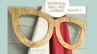 How to Make Cornice Board Wall Art : Epi 2