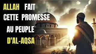 Allah fait cette promesse au peuple d'Al-Aqsa