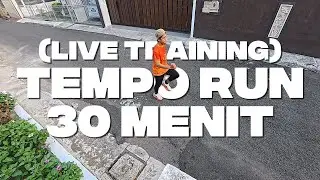 [Live Training] Tempo Run 30 Menit Keliling Komplek | Mengkontrol Heart Rate Agar Tidak Meleeeedaaak
