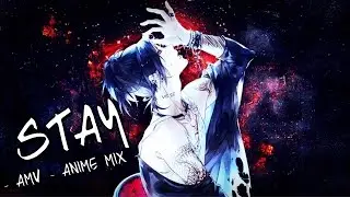 【STAY】| AMV [Anime Mix]