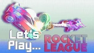 Let's Play... Rocket League (Episode 1) - Wherein we are just dreadful