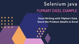 Store Flipkart Product Details to Excel in Selenium| Store the multiple Details to Excel File