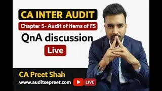 CA Inter Audit Chapter 5 LIVE | Audit of Items of FS | QnA Discussion | CA Preet Shah