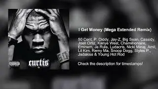 50 Cent - I Get Money (Extended Remix ft. Jay-Z, Kanye West, Snoop Dogg, Eminem, P. Diddy & More)