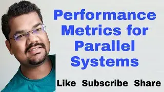 Performance Metrics for Parallel Systems | Performance Metrics of Parallel Computing